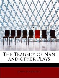 Produktbild: Masefield, J: Tragedy of Nan and other Plays