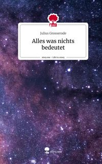 Produktbild: Alles was nichts bedeutet. Life is a Story - story.one