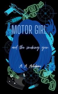 Produktbild: Motor Girl and the Smoking Gun