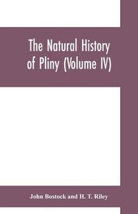 Produktbild: The natural history of Pliny (Volume IV)