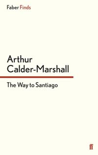 Produktbild: Calder-Marshall, A: Way to Santiago