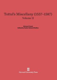 Produktbild: Tottel's Miscellany (1557-1587), Volume II, Tottel's Miscellany (1557-1587) Volume II