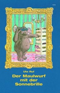 Produktbild: Der Maulwurf mit der Sonnenbrille