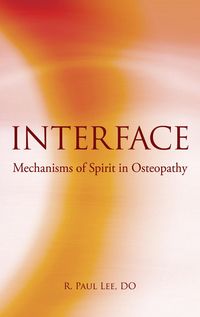 Produktbild: Interface: Mechanism of Spirit in Osteopathy