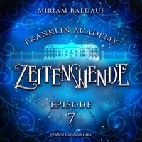 Produktbild: Franklin Academy, Episode 7 - Zeitenwende