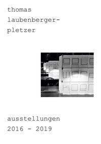 Produktbild: thomas laubenberger-pletzer ausstellungen 2016-2019