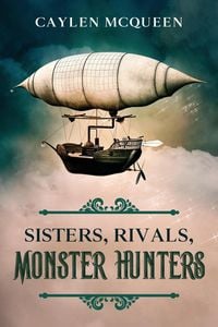 Produktbild: Sisters, Rivals, Monster Hunters