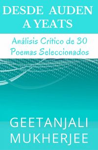 Produktbild: Desde Auden a Yeats: Analisis Critico de 30 Poemas Seleccionados