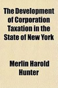 Produktbild: The Development of Corporation Taxation in the State of New York