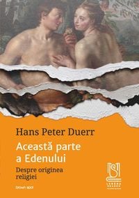 Produktbild: Aceasta parte a Edenului. Despre originea religiei