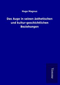 Produktbild: Das Auge in seinen &auml;sthetischen und kultur-geschichtlichen Beziehungen