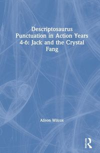 Produktbild: Wilcox, A: Descriptosaurus Punctuation in Action Years 4-6: