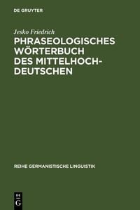 Bild vom Artikel Phraseologisches Wörterbuch des Mittelhochdeutschen vom Autor Jesko Friedrich