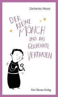 Produktbild: Der kleine M&ouml;nch und das geschenkte Vertrauen