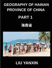 Produktbild: Geography of Hainan Province of China (Part 1)- Learn Mandarin Chinese Characters, Pinyin & English for Hainan Island's Provincial Cities, Counties, A