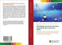 Produktbild: Atividade larvicida do &oacute;leo essencial do Cravo-da-&Iacute;ndia