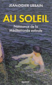 Produktbild: Au soleil : naissance de la M&eacute;diterran&eacute;e estivale