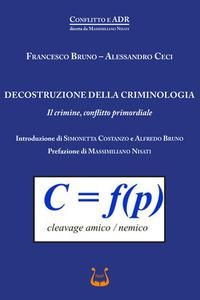 Produktbild: Decostruzione della criminologia. Il crimine, conflitto primordiale