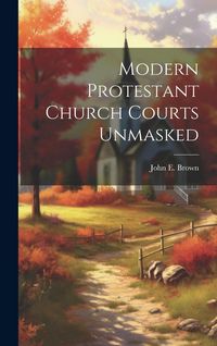 Produktbild: Modern Protestant Church Courts Unmasked