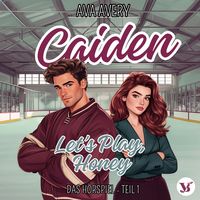 Produktbild: Caiden. Let's Play, Honey – Das Hörspiel Teil 1