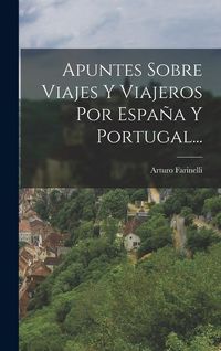 Produktbild: Apuntes Sobre Viajes Y Viajeros Por Espa&ntilde;a Y Portugal...