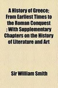 Produktbild: A History of Greece; From Earliest Times to the Roman Conquest; With Supplementary Chapters on the History of Literature and Art