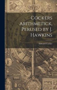 Produktbild: Cockers Arithmetick, Perused by J. Hawkins