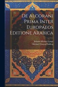 Produktbild: De Alcorani Prima Inter Europaeos Editione Arabica