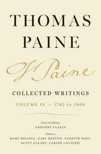 Produktbild: Thomas Paine Collected Writings, Volume 4 - 1765 to 1808