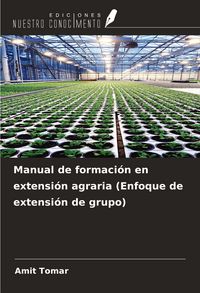 Produktbild: Manual de formaci&oacute;n en extensi&oacute;n agraria (Enfoque de extensi&oacute;n de grupo)