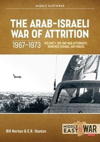 Produktbild: The Arab-Israeli War of Attrition, 1967-1973 Volume 1