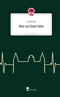 Produktbild: Nur zu Gast hier. Life is a Story - story.one