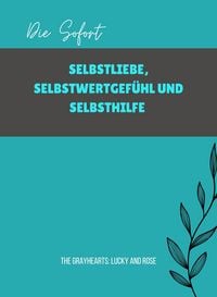Produktbild: Die Sofort Selbstliebe, Selbstwertgef&uuml;hl und Selbsthilfe