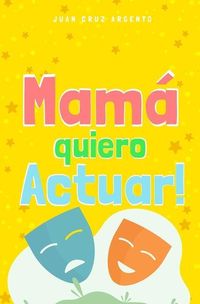 Produktbild: Mam&aacute; quiero Actuar!