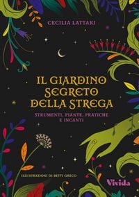 Produktbild: Il giardino segreto della strega: strumenti, piante, pratiche e incanti. Vivida