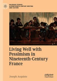 Produktbild: Living Well with Pessimism in Nineteenth-Century France