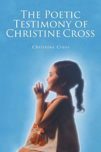 Produktbild: The Poetic Testimony of Christine Cross