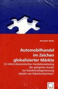 Produktbild: Walter, A: Automobilhandel im Zeichen globalisierter M&auml;rkte