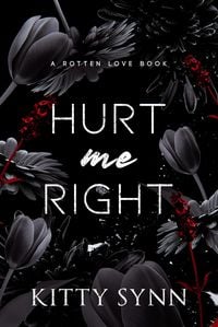 Produktbild: Hurt Me Right (Rotten Love)