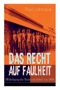 Produktbild: Das Recht auf Faulheit (Widerlegung des "Rechts auf Arbeit" von 1848)