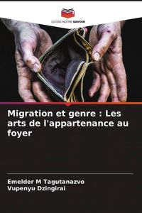Produktbild: Migration et genre : Les arts de l'appartenance au foyer