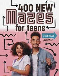 Produktbild: 400 New Mazes For Teens Part 3