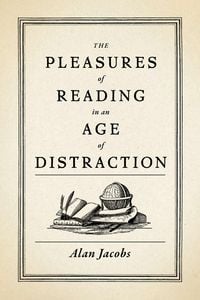 Produktbild: The Pleasures of Reading in an Age of Distraction