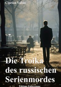 Produktbild: Die Troika des russischen Serienmordes