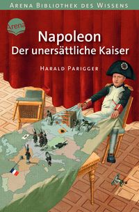Produktbild: Napoleon. Der uners&auml;ttliche Kaiser