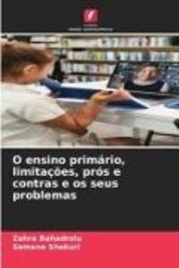 Produktbild: O ensino prim&aacute;rio, limita&ccedil;&otilde;es, pr&oacute;s e contras e os seus problemas