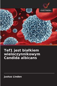 Produktbild: Tef1 jest bia&iquest;kiem wieloczynnikowym Candida albicans