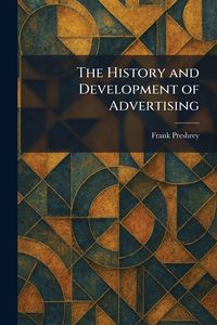 Produktbild: The History and Development of Advertising
