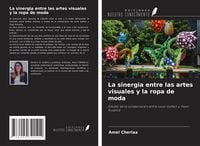 Produktbild: La sinergia entre las artes visuales y la ropa de moda