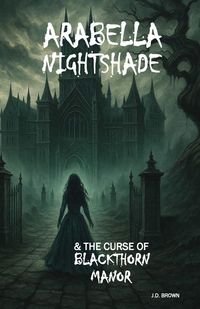 Produktbild: Arabella Nightshade & The Curse Of Blackthorn Manor